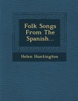 Folk Songs from the Spanish... 1249969506 Book Cover