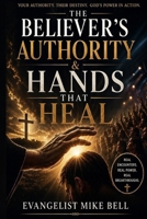 The Believer's Authority & Hands that Heal B0GZDXDYQT Book Cover