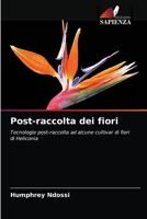 Post-raccolta dei fiori: Tecnologie post-raccolta ad alcune cultivar di fiori di Heliconia 620285734X Book Cover