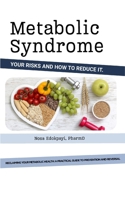 Metabolic Syndrome: Your Risk and How to Reduce it. B0GHJC2954 Book Cover
