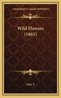 Wild Flowers 1141177374 Book Cover
