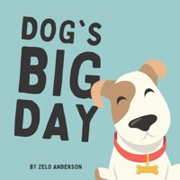 Dog's Big Day B09V69YDF5 Book Cover