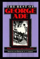 The Best of George Ade 0253106095 Book Cover