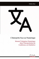 L’Interprète Face au Numérique: Réussir l’Adoption Numérique dans l’Interprétation de Conférence au Zimbabwe (French Edition) 9999331386 Book Cover