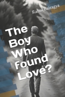 The Boy Who found Love? B0C6BYVTLK Book Cover