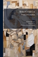 Bibliotheca Nicotiana: A First Catalogue of Books About Tobacco. Together with a Catalogue of Objects Connected with the Use of Tobacco 1147438226 Book Cover