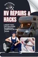 RV Repairs & Hacks: Smart Fixes, DIY Solutions & Everyday Survival on the Road B0FSCX8PJL Book Cover