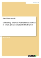 Einführung einer innovativen Business-Unit in einem professionellen Fußballverein (German Edition) 3346091694 Book Cover