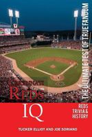 Cincinnati Reds IQ: The Ultimate Test of True Fandom 0983792240 Book Cover
