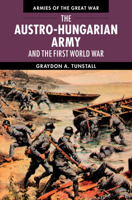 The Austro-Hungarian Army and the First World War 0521181240 Book Cover