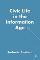 Civic Life in the Information Age 1403976341 Book Cover