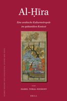 Al-Ḥīra: Eine Arabische Kulturmetropole Im Sp�tantiken Kontext 9004229264 Book Cover