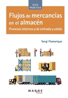 Flujos de mercancías en el almacén: Procesos internos y de entrada y salida (Spanish Edition) 8417313559 Book Cover