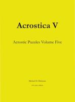 Acrostica V: Acrostic Puzzles Volume Five 0990887758 Book Cover