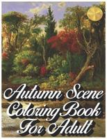 Autumn Scene Coloring Book For Adult 1728861012 Book Cover