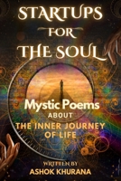Startups for the Soul: Mystic Poems about the Inner Journey of Life B0BYQYT52Z Book Cover