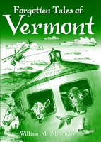 Forgotten Tales of Vermont 1596294655 Book Cover
