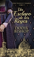 Un Esclavo de los Reyes (Serie Silencio y Sombras) 4824175259 Book Cover