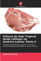 Ciência do Solo Tropical Ácido (Ultisol) na América Latina: Parte II (Portuguese Edition) 6208491312 Book Cover