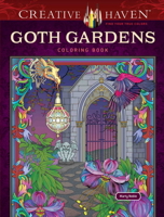 Creative Haven Goth Gardens Coloring Book 0486856062 Book Cover
