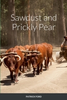 Sawdust and Prickly Pear 0244947600 Book Cover