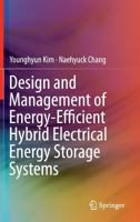 Design and Management of Energy-Efficient Hybrid Electrical Energy Storage Systems 3319072803 Book Cover