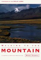 Walking to the Mountain: A Pilgrimage to Tibet's Holy Mount Kailash 962716027X Book Cover