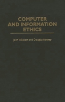 Computer and Information Ethics (Contributions to the Study of Computer Science) 0313293627 Book Cover