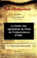 Le Destin des Signataires de l'acte de l'Indépendance d'Haiti B08SGJB6RB Book Cover