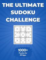 The Ultimate Sudoku Challenge: 1000+ Puzzles for All Ages (The Ultimate Puzzle Challenge) 1968936041 Book Cover