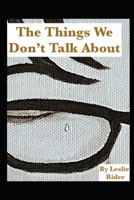 The Things We Don't Talk About B0FF16T9RX Book Cover
