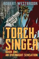 The Torch Singer (An Overnight Sensation #1) 192649900X Book Cover