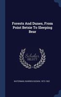 Forests and Dunes, from Point Betsie to Sleeping Bear 1377070697 Book Cover