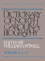 Dictionary of North Carolina Biography: Vol. 4, L-O 0807819182 Book Cover