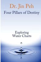 Four Pillars of Destiny Exploring Water Charts 1540428036 Book Cover