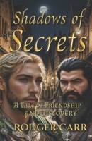 Shadows of Secrets: A TALE OF FRIENDSHIP AND DISCOVERY (WEFPuB Origins) B0G1YFZ8KH Book Cover