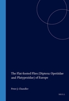 The Flat-Footed Flies (Diptera: Opetiidae and Platypezidae) of Europe 9004120238 Book Cover