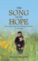 The Song of My Hope: How to Keep Hope Alive Through Adversity 1644582503 Book Cover