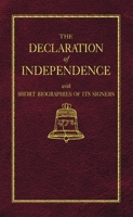 The Declaration of Independence with Short Biographies of the Signers 1557094489 Book Cover