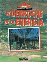 EL DERROCHE DE LA ENERGIA (OPERACION TIERRA) (Spanish Edition) 9501109801 Book Cover