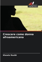 Crescere come donna afroamericana (Italian Edition) 620812283X Book Cover