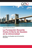La Formación Docente Como Criterio de Gestión en la Universidad 3659078913 Book Cover