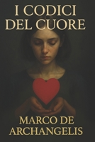 I Codici del Cuore (Italian Edition) B0F8NRZYVY Book Cover