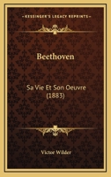 Beethoven: Sa Vie Et Son Oeuvre (1883) 116770195X Book Cover