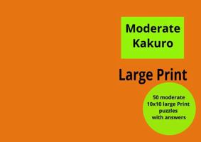 Moderate Kakuro: Large Print 10x10 (Great America Activity Book) 1972072102 Book Cover