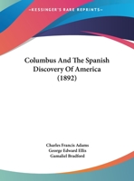 Columbus And The Spanish Discovery Of America 1359493085 Book Cover