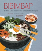 Bibimbap: and other Asian-inspired rice noodle bowl recipes 1788795555 Book Cover