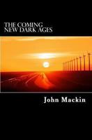 The Coming New Dark Ages: The Truth About the U.S. Economy 1463665415 Book Cover