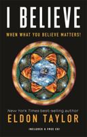 I Believe: When What You Believe Matters! 1401931286 Book Cover