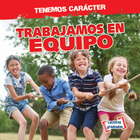 Trabajamos en equipo/ We Work as a Team (Tenemos Carácter/ We've Got Character!) (Spanish Edition) 1538260751 Book Cover